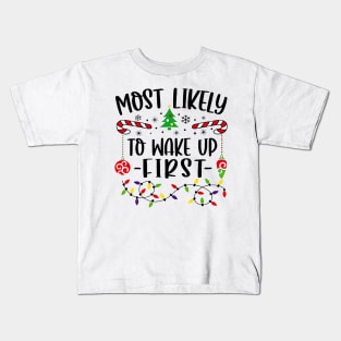 Most Likely To Wake Up First Funny Christmas Kids T-Shirt